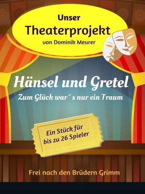 cover image of Unser Theaterprojekt, Band 2--Hänsel und Gretel--Zum Glück war´s nur ein Traum